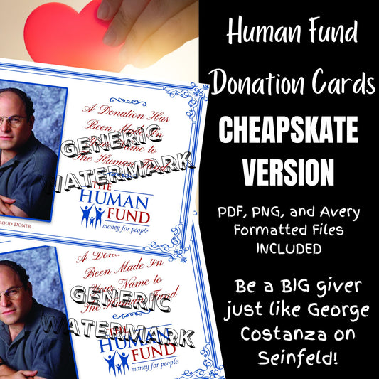 Human Fund Donation Cards. CHEAPSKATE VERSION The perfect FAKE donation!