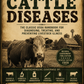 The Survival Guide to Cattle Diseases Vol 1- The Classic USDA Handbook for Diagnosing, Treating, and Preventing Livestock Illness