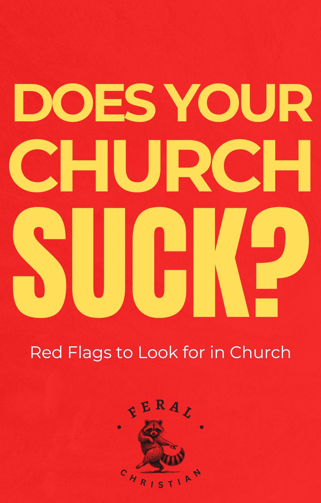 Does Your Church Suck? - Red Flags to Look for in Church – Special Excommunication Edition