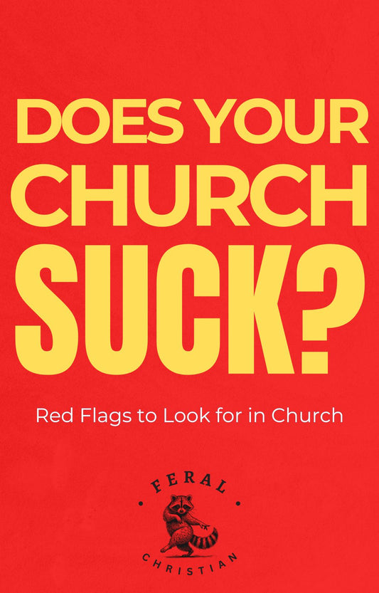 Does Your Church Suck? - Red Flags to Look for in Church – Special Excommunication Edition