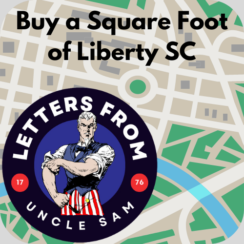 Buy a Square Foot of Liberty SC- Own a small piece of Freedom!